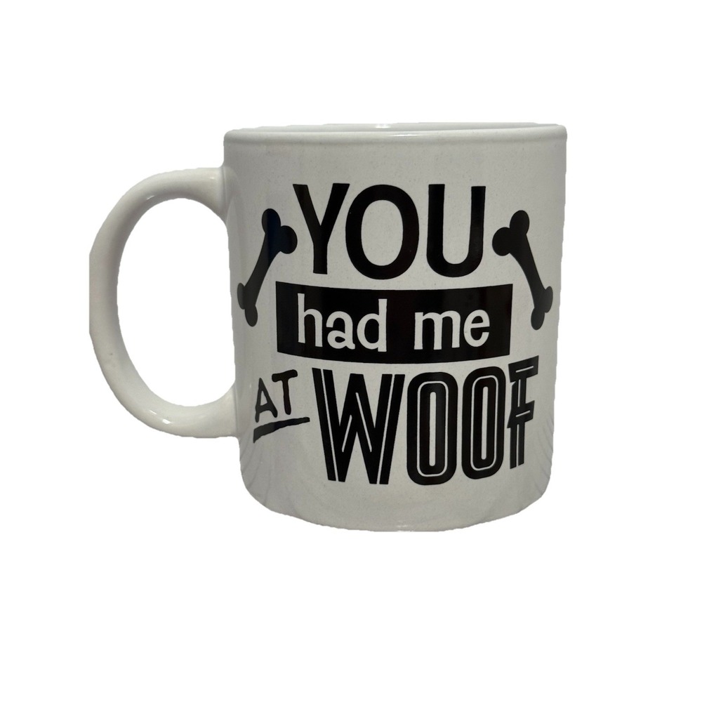 Cup Mug Coffee Tea "You Had Me at Woof".‎ Dog Puppy Theme Double Sided Dog Lover